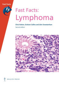 Title: Fast Facts: Lymphoma, Author: Chris Hatton MA FRCP FRCPath