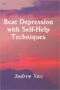 Title: Beat Depression with Self-Help Techniques, Author: Andrew Vass