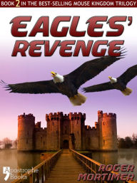 Title: Eagles' Revenge: From The Best-Selling Children's Adventure Trilogy, Author: Roger Mortimer