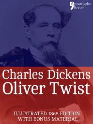 Title: Oliver Twist (Fully Illustrated): The beautifully reproduced early edition corrected by Charles Dickens in 1867-68, illustrated by George Cruikshank with bonus photographs, Author: Charles Dickens