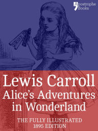 Alice's Adventures in Wonderland (Fully Illustrated)