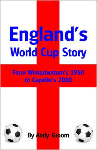 Title: England's World Cup Story, Author: Andy Groom