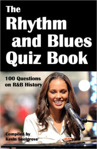 Title: The Rhythm and Blues Quiz Book, Author: Kevin Snelgrove