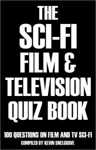 Title: The Sci-fi Film & Television Quiz Book, Author: Kevin Snelgrove