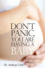 Don't Panic, You Are Having a Baby