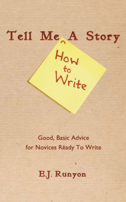 Tell Me How to Write a Story by E. J. Runyon