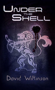 Title: Under The Shell: An Agent Pilakin Mystery, Author: David Wilkinson