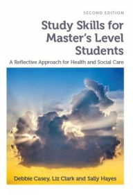 Title: Study Skills for Master's Level Students, second edition / Edition 2, Author: Debbie Casey