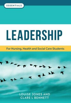 Essentials of Leadership: For nursing, health and social care students