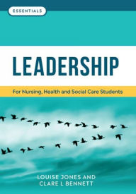 Title: Leadership: For nursing, health and social care students, Author: Louise Jones