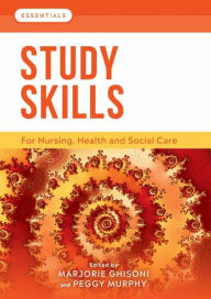 Title: Study Skills: For Nursing, Health and Social Care, Author: Marjorie Ghisoni