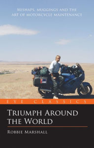 Title: Triumph Around the World: An Eye Classic, Author: Robbie Marshall