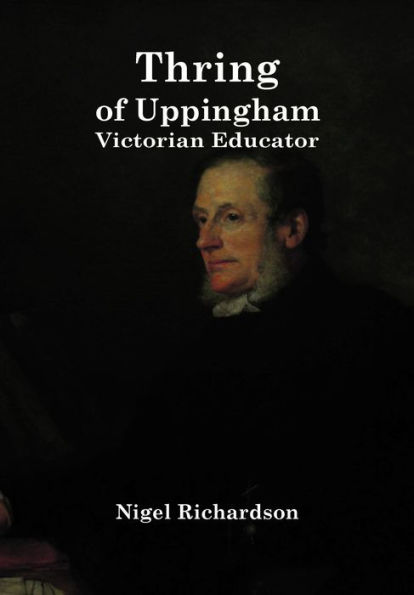 Thring Of Uppingham: Victorian Educator