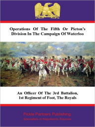 Title: Operations Of The Fifth Or Picton's Division In The Campaign Of Waterloo, Author: Anon