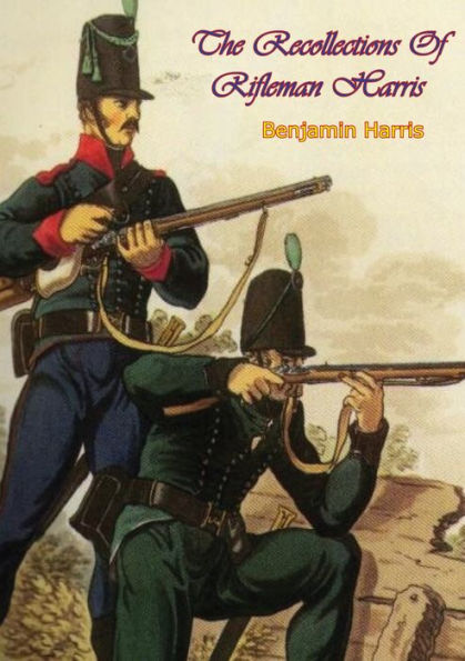 The Recollections Of Rifleman Harris