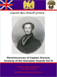 Title: Captain Gronow's Last Recollections, being a Fourth and Final Series of his Reminiscences and Anecdotes, Author: Captain Rees Howell Gronow