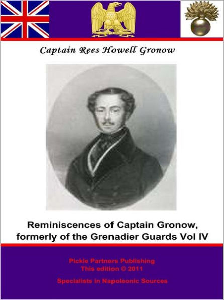 Captain Gronow's Last Recollections, being a Fourth and Final Series of his Reminiscences and Anecdotes