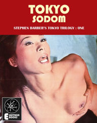 Title: Tokyo Sodom, Author: Stephen Barber
