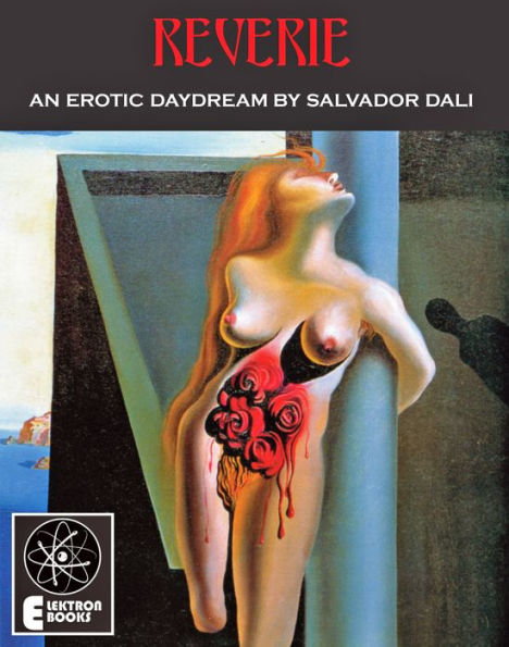 Reverie: An Erotic Daydream By Salvador Dali