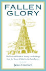 Fallen Glory: The Lives and Deaths of Twenty Lost Buildings from the Tower of Babel to the Twin Towers