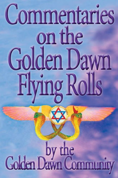 Commentaries on the Golden Dawn Flying Rolls
