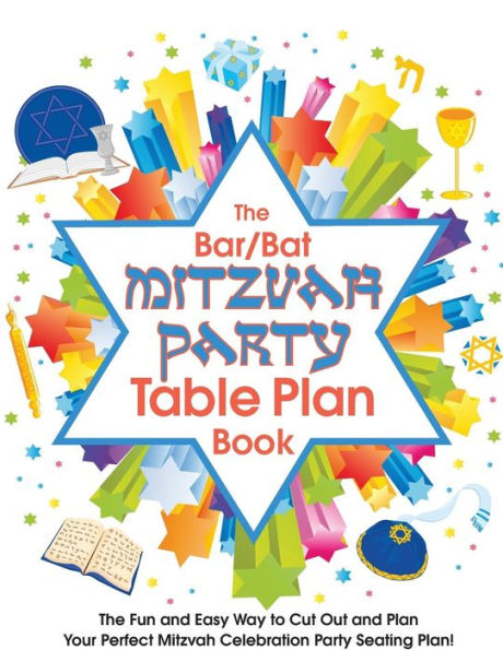 The Bar/Bat Mitzvah Table Plan Book: The Fun and Easy Way to Cut Out and Design Your Perfect Mitzvah Celebration Party Seating Plan!