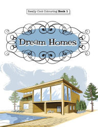 Title: Really COOL Colouring Book 1: Dream Homes & Interiors, Author: Elizabeth James