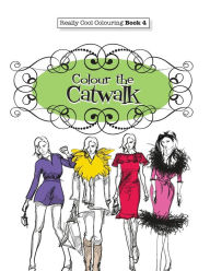 Title: Really COOL Colouring Book 4: Colour The Catwalk, Author: Elizabeth James