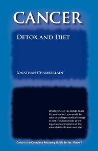 Title: Cancer: Detox and Diet, Author: Jonathan Chamberlain