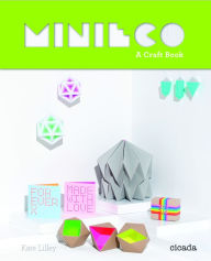 Title: MiniEco: A Mixtape of Craft Projects, Author: Kate Lilley