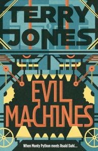 Title: Evil Machines, Author: Terry Jones