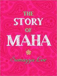 Title: The Story of Maha, Author: Sumayya Lee