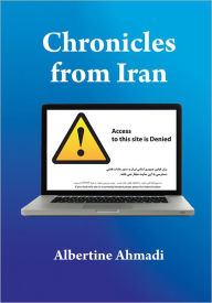 Title: Chronicles from Iran, Author: Albertine Ahmadi