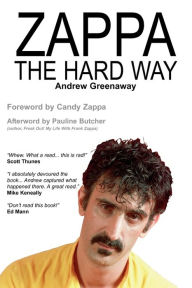 Title: Zappa the Hard Way, Author: Andrew Greenaway