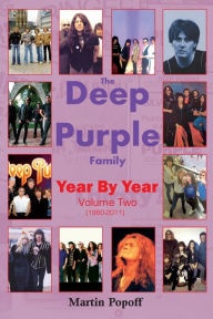 Title: The Deep Purple Family Year By Year: Vol 2 (1980-2011), Author: Martin Popoff
