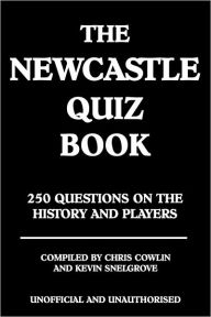 Title: The Newcastle Quiz Book, Author: Chris Cowlin