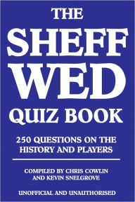 Title: The Sheff Wed Quiz Book, Author: Chris Cowlin