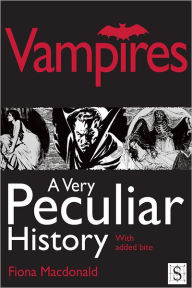 Title: Vampires, A Very Peculiar History, Author: Fiona Macdonald