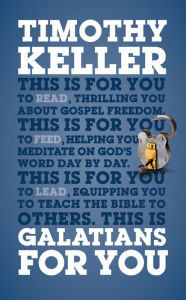 Title: Galatians For You: For reading, for feeding, for leading, Author: Timothy Keller