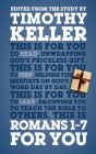 Romans 1 - 7 For You: For reading, for feeding, for leading