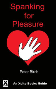 Title: Spanking for Pleasure, Author: Peter Birch