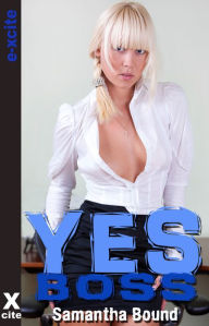 Title: Yes Boss: An erotic story, Author: Samantha Bound