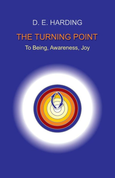 The Turning Point: to Being, Awareness, Joy