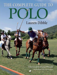 Title: The Complete Guide to Polo, Author: Lauren Dibble