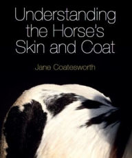 Title: Understanding the Horse's Skin and Coat, Author: The Sherman Brothers