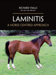 Title: Laminitis: A Horse-Centred Approach, Author: Richard Vialls