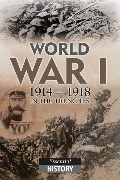 World War I In The Trenches: Essential History
