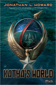 Title: Katya's World (Strange Chemistry Series), Author: Jonathan L. Howard