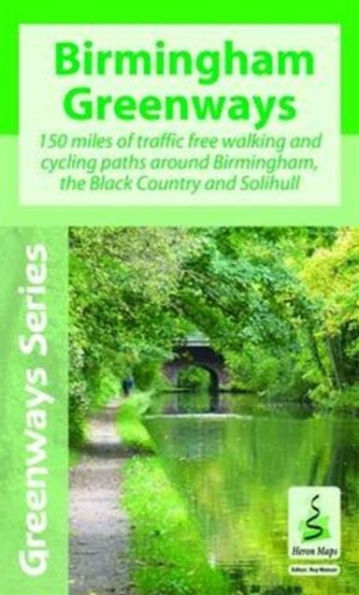Birmingham Greenways Cycle Map: 150 Miles of Traffic Free Walking and Cycling Paths Around Birmingham, the Black Country and Solihull