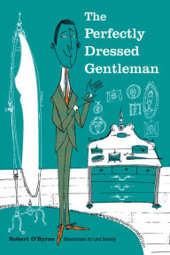 Title: The Perfectly Dressed Gentleman, Author: Robert O'Byrne